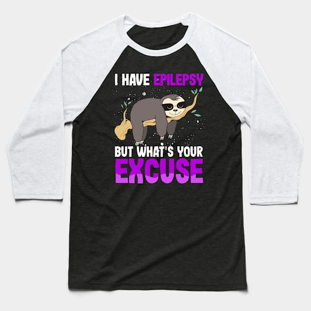 I have Epilepsy what't your excuse?   Seizures Warrior Mom Baseball T-Shirt by Caskara